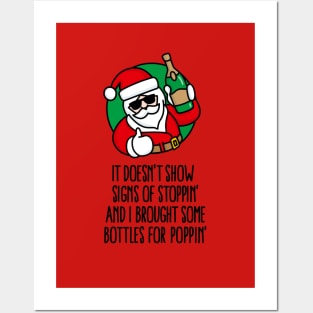 It doesn't show signs of stoppin and I brought some bottles for poppin’ New year's eve Champaign happy new year Sylvester Posters and Art